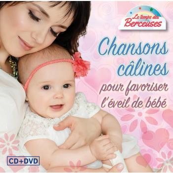 Chansons câlines pour favoriser l’éveil de bébé Inclus DVD bonus