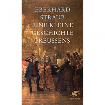 Eberhard Straub Eine Kleine Geschichte Preußens