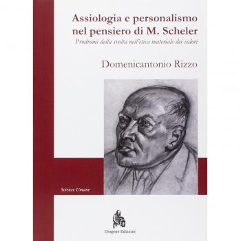 Assiologia e personalismo nel pensiero di M. Scheler. Prodromi della svolta nell'etica materiale dei valori