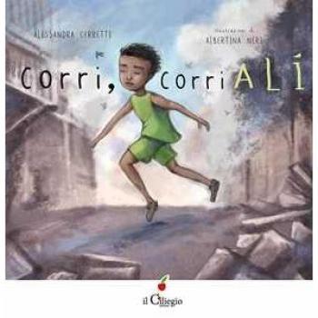 Corri, corri Alì. Ediz. a colori