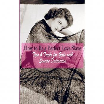 How to Be a Perfect Love Slave