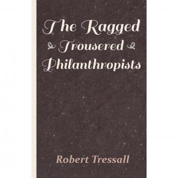 The Ragged Trousered Philanthropists