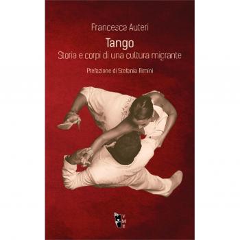 Tango. Storia e corpi di una cultura migrante