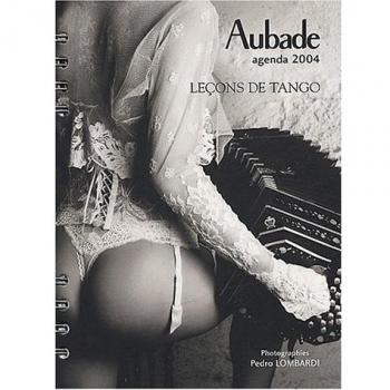 Aubade agenda 2004 : Leçon de tango (Papeter. Agenda)