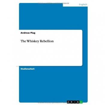 The Whiskey Rebellion