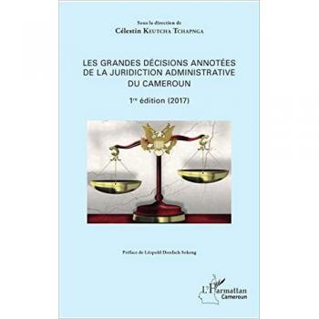 Les grandes décisions annotées de la juridiction administrative du Cameroun