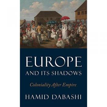 Dabashi, Hamid: Europe and Its Shadows