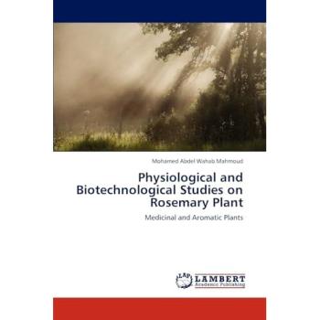 Physiological and Biotechnological Studies on Rosemary Plant