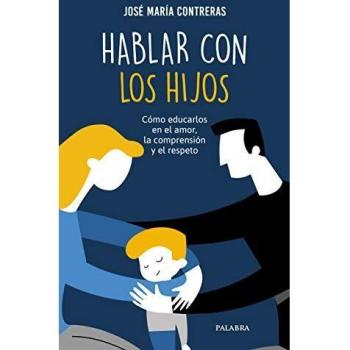 hablar con Los Hijos: Cómo educarlos en el amor, la comprensión y el respeto: 106