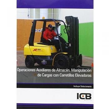 Operaciones auxiliares de almacén. Manipulación de cargas con carretillas elevadoras