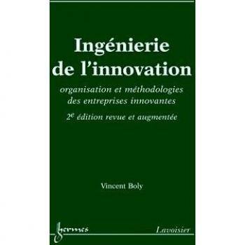 Ingénierie de l'innovation : Organisation et méthodologies des entreprises innovantes