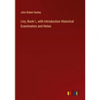 Livy Book I. with Introduction Historical Examination and Notes