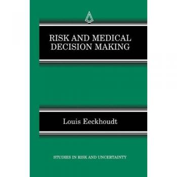 Eeckhoudt, Louis: Risk and Medical Decision Making