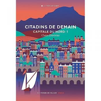 Cycle de la Tour de garde. Capitale du Nord T1 : Citadins de demain.