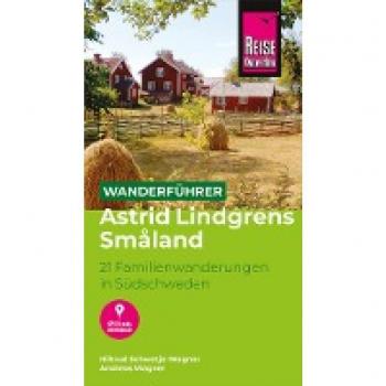 Schwetje-Wagner, Hiltrud: Reise Know-How Wanderführer Astrid Lindgrens Småland : 21 Familienwanderungen in Südschweden