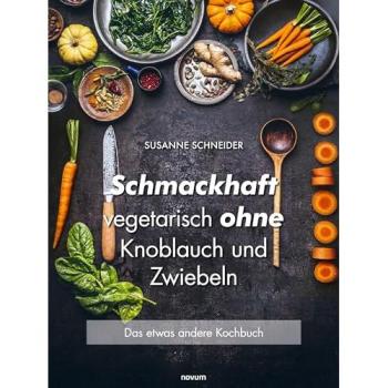 Schmackhaft vegetarisch ohne Knoblauch und Zwiebeln