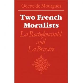 Two French Moralists: La Rochefoucauld and La Bruyère