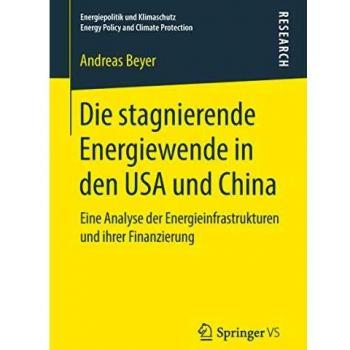 Die stagnierende Energiewende in den USA und China: Eine Analyse der Energieinfrastrukturen und ihrer Finanzierung