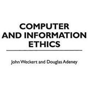 Computer and Information Ethics (Contributions to the Study of Computer Science, Band 4)