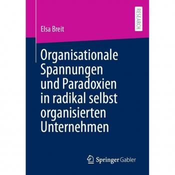 Vitalsource Technologies, Inc. Organisationale Spannungen und Paradoxien in radikal selbst organisierten Unternehmen