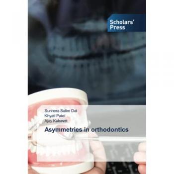 Dal, Sunhera Salim: Asymmetries in orthodontics