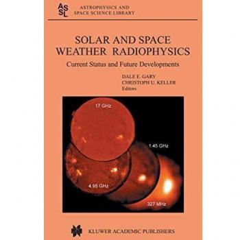 Solar and Space Weather Radiophysics: Current Status and Future Developments