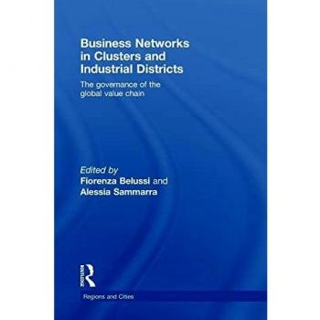Business Networks in Clusters and Industrial Districts: The Governance of the Global Value Chain