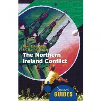The Northern Ireland Conflict: A Beginner's Guide