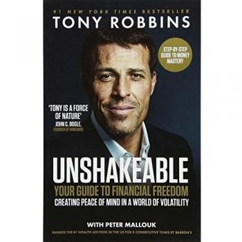 Unshakeable: Your Guide to Financial Freedom by Tony Robbins & Peter Mallouk NEW