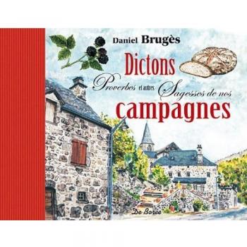 Dictons Proverbes et Autres Sagesses de Nos Campagnes