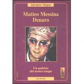 Matteo Messina Denaro. Un padrino del nostro tempo