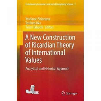 A New Construction of Ricardian Theory of International Values: Analytical and Historical Approach