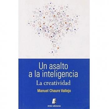 Un asalto a la inteligencia: La creatividad