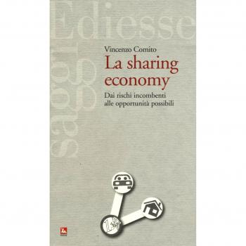 La sharing economy. Dai rischi incombenti alle opportunità possibili