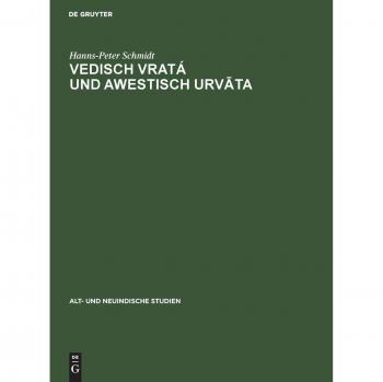 Schmidt, Hanns-Peter: Vedisch vratá und awestisch urv¿ta
