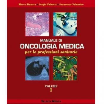 Manuale di oncologia medica per le professioni sanitarie: 1