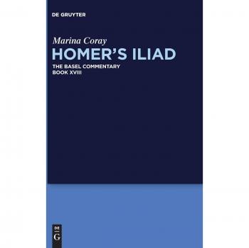 Homers Iliad Book XVIII Homers Iliad Book XVIII