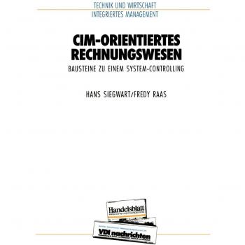 CIM-Orientiertes Rechnungswesen: Bausteine zu Einem System-Controlling (VDI-Buch)