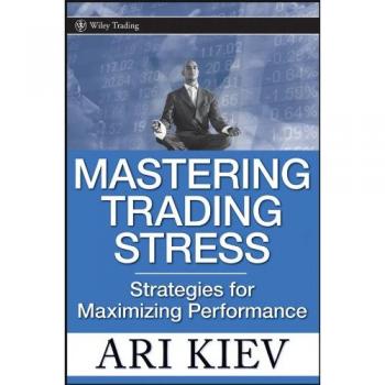 Mastering Trading Stress, Wiley Trading Series
