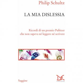 La mia dislessia. Ricordi di un premio Pulitzer che non sapeva né leggere né scrivere