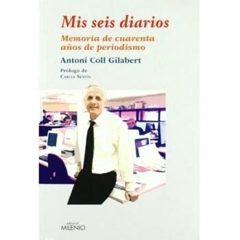 Mis seis diarios,toda una vida dedicada a la opini (Tapa blanda).