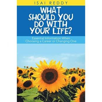 What Should You Do with Your Life?: Essential Information When Choosing a Career or Changing One