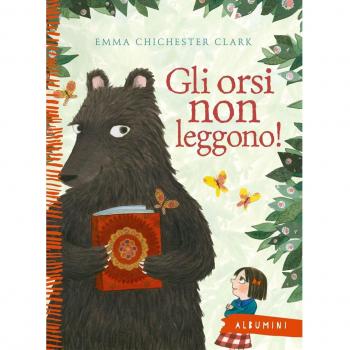 Gli orsi non leggono! Ediz. a colori