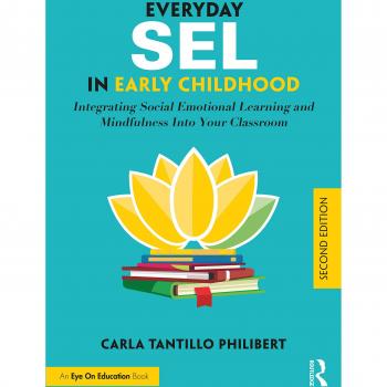 Everyday SEL in Early Childhood: Integrating Social Emotional Learning and Mindfulness Into Your Classroom
