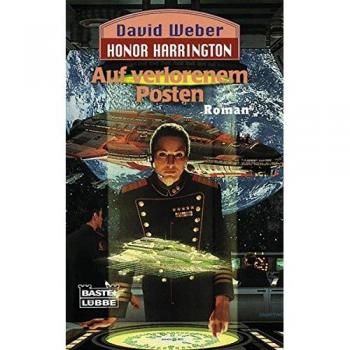 David Weber Auf Verlorenem Posten: Honor Harrington, Bd. 1. Roman