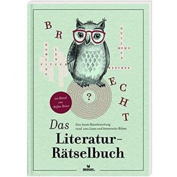 Moses. Das Literatur-Rätselbuch   Eine Bunte Rätselmischung Rund Ums Lesen Und Literarische Welten   100 Rätsel Von Stefan Heine