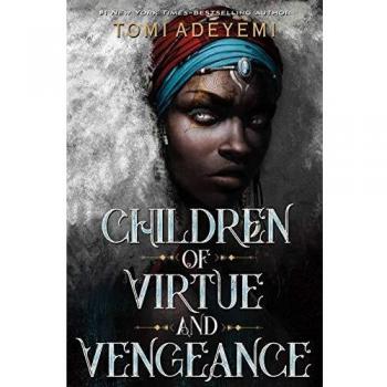 Children of Virtue and Vengeance, by Tomi Adeyemi