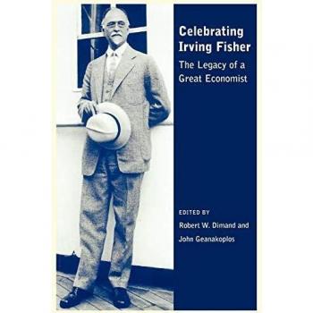 Celebrating Irving Fisher, Economics And Sociology Thematic Issue