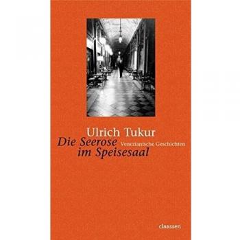 Ulrich Tukur Die Seerose Im Speisesaal: Venezianische Geschichten