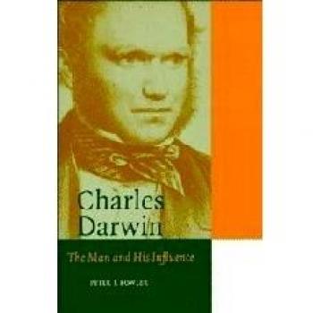 Charles Darwin: The Man and his Influence